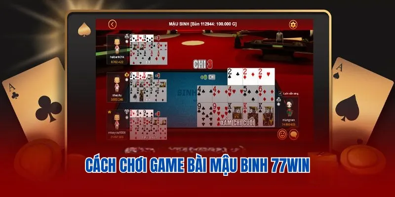 Chia sẻ nguyên lý tham gia chơi Mậu Binh tại 77win